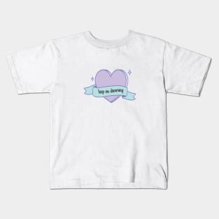 keep on dreaming positive quote Kids T-Shirt